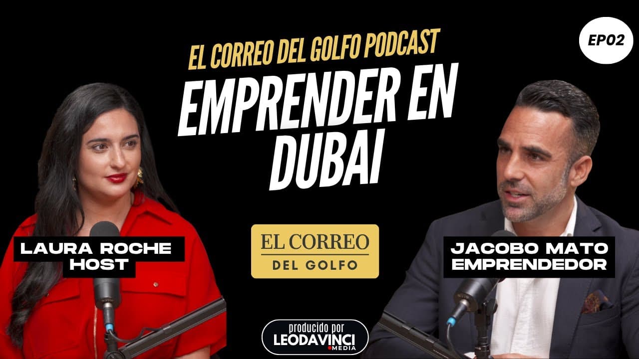 Podcast “Emprender en Dubái” from El Correo del Golfo